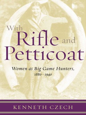 cover image of With Rifle & Petticoat